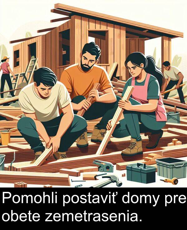 obete: Pomohli postaviť domy pre obete zemetrasenia.