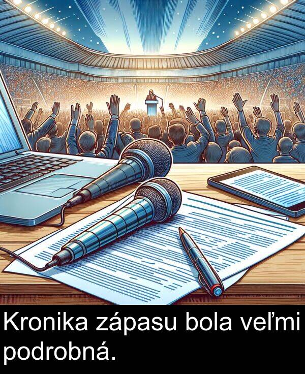 veľmi: Kronika zápasu bola veľmi podrobná.