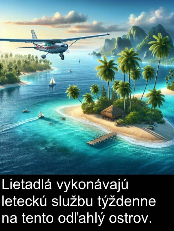 leteckú: Lietadlá vykonávajú leteckú službu týždenne na tento odľahlý ostrov.