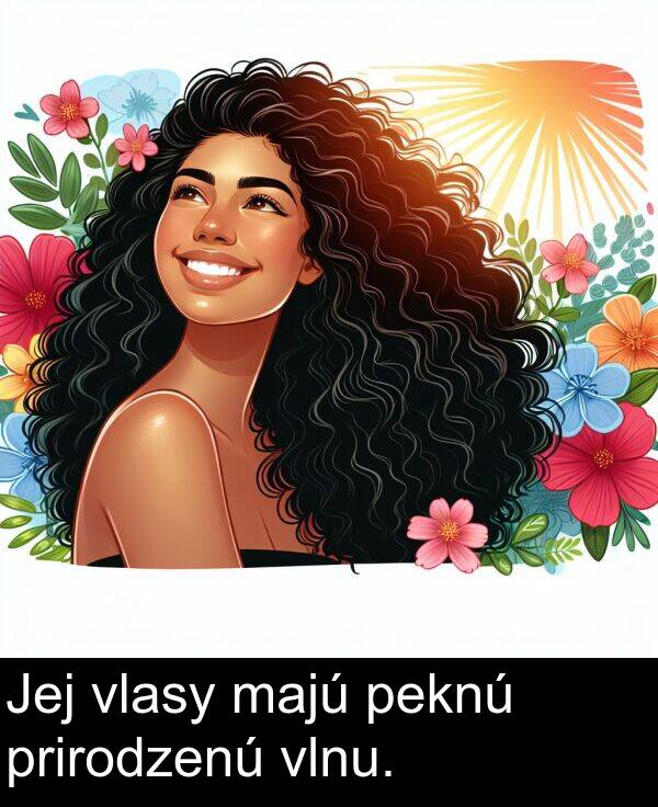 vlnu: Jej vlasy majú peknú prirodzenú vlnu.