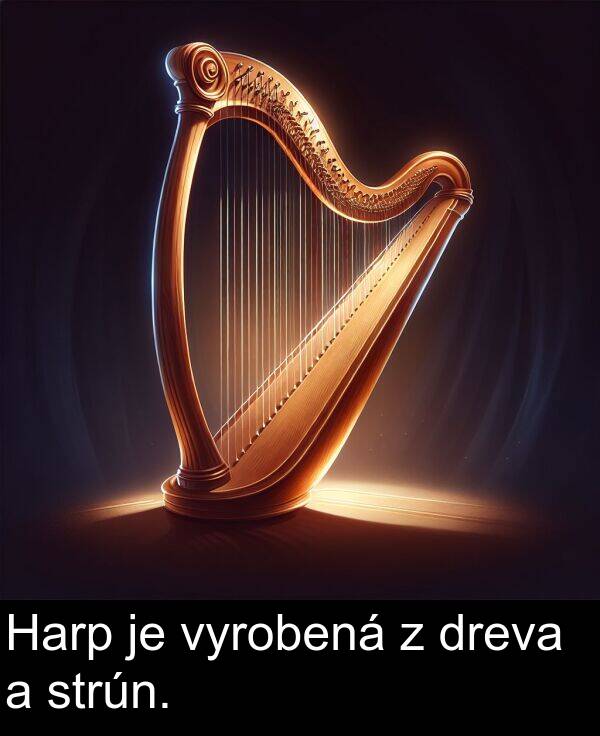vyrobená: Harp je vyrobená z dreva a strún.