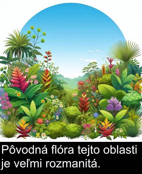 flóra: Pôvodná flóra tejto oblasti je veľmi rozmanitá.