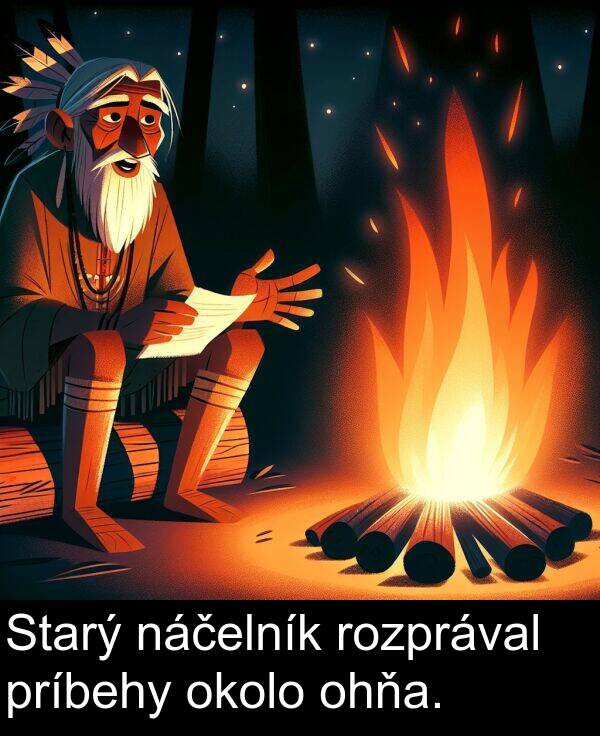 náčelník: Starý náčelník rozprával príbehy okolo ohňa.