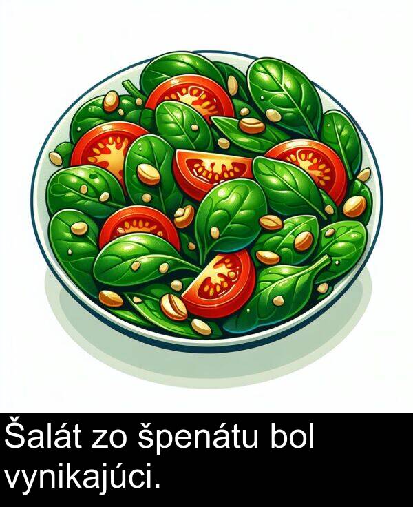 vynikajúci: Šalát zo špenátu bol vynikajúci.