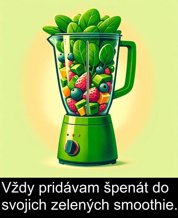 smoothie: Vždy pridávam špenát do svojich zelených smoothie.