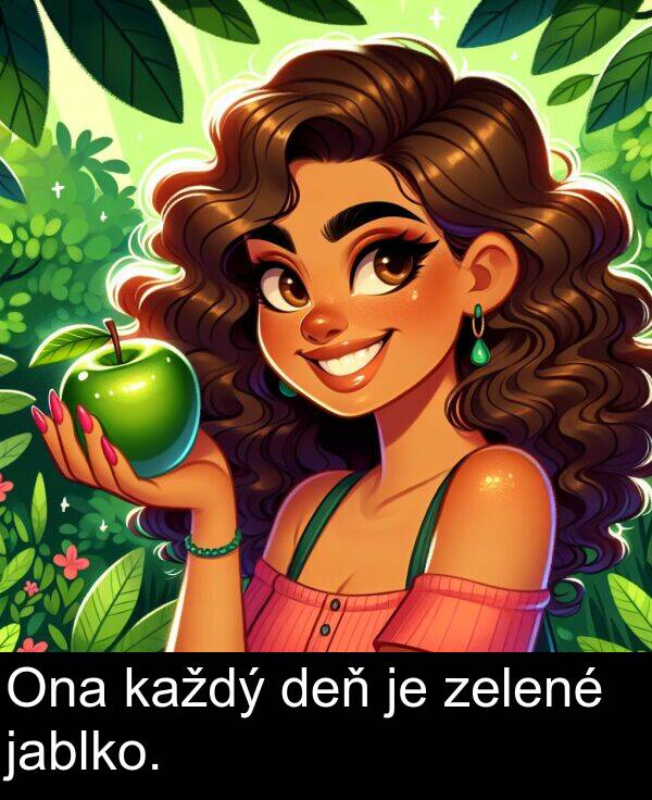 jablko: Ona každý deň je zelené jablko.