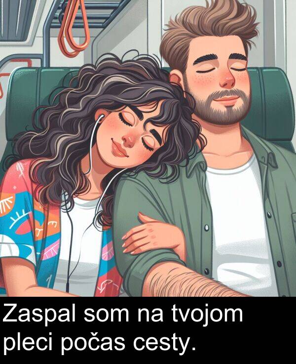 cesty: Zaspal som na tvojom pleci počas cesty.