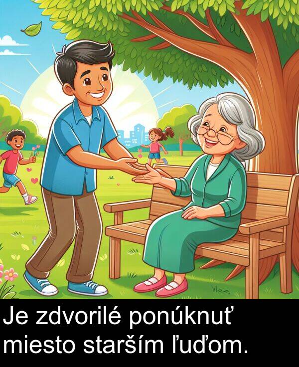 ľuďom: Je zdvorilé ponúknuť miesto starším ľuďom.