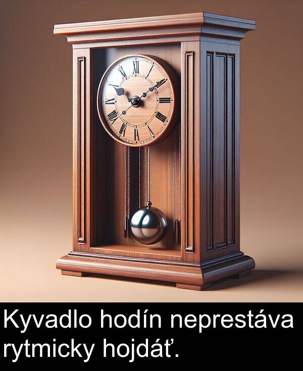 hodín: Kyvadlo hodín neprestáva rytmicky hojdáť.