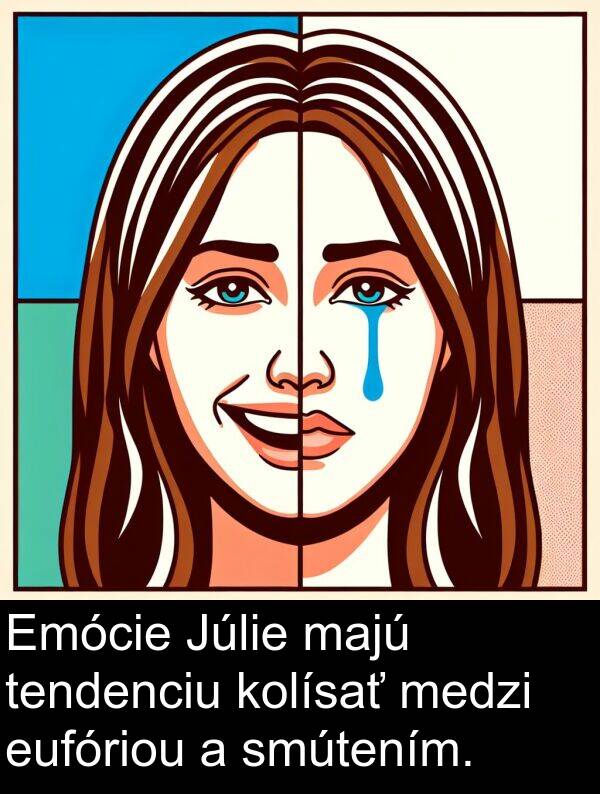 smútením: Emócie Júlie majú tendenciu kolísať medzi eufóriou a smútením.