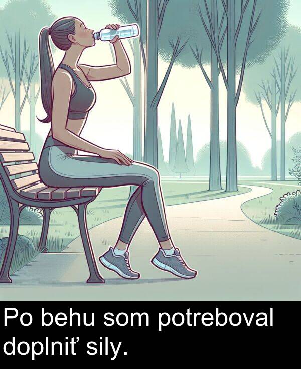 sily: Po behu som potreboval doplniť sily.