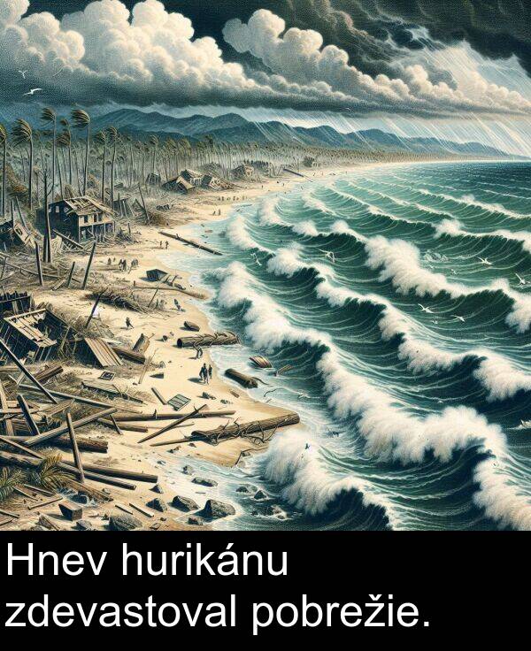 hurikánu: Hnev hurikánu zdevastoval pobrežie.
