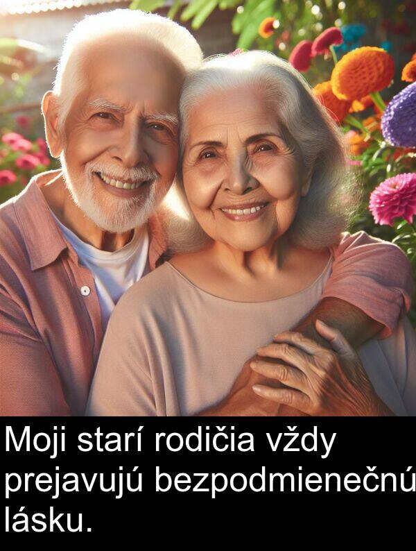lásku: Moji starí rodičia vždy prejavujú bezpodmienečnú lásku.