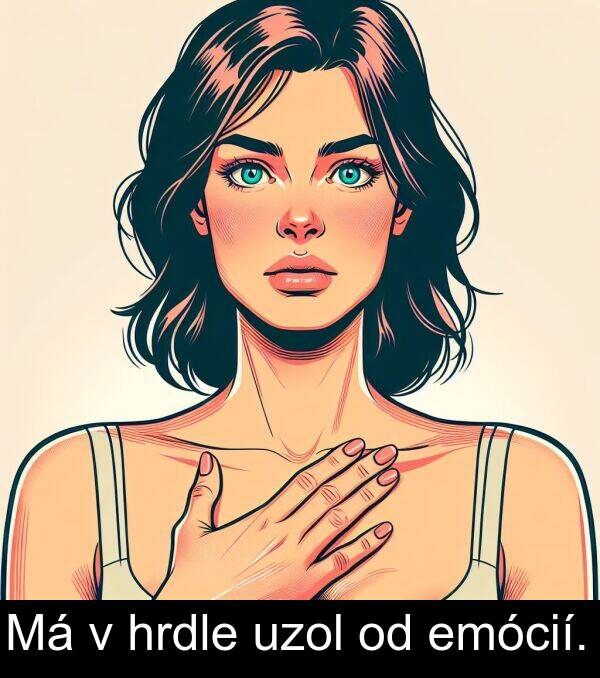 emócií: Má v hrdle uzol od emócií.