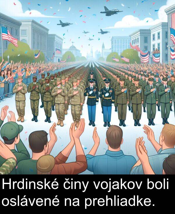oslávené: Hrdinské činy vojakov boli oslávené na prehliadke.