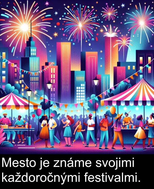 festivalmi: Mesto je známe svojimi každoročnými festivalmi.