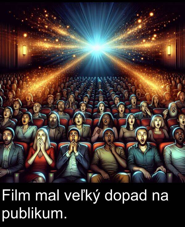 veľký: Film mal veľký dopad na publikum.