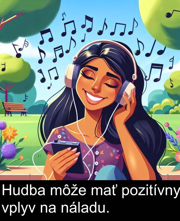 vplyv: Hudba môže mať pozitívny vplyv na náladu.