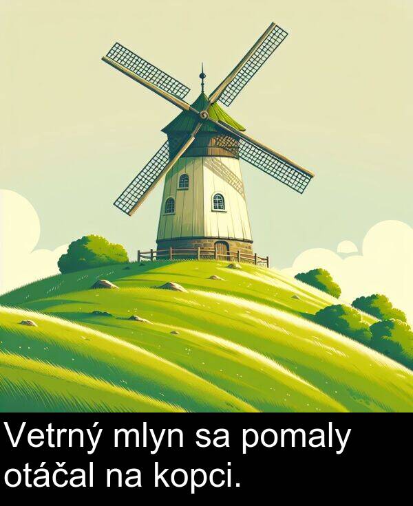 otáčal: Vetrný mlyn sa pomaly otáčal na kopci.