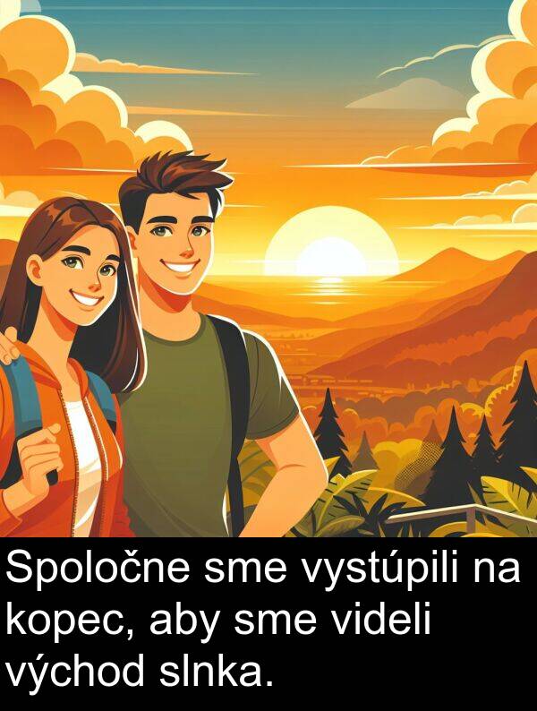 slnka: Spoločne sme vystúpili na kopec, aby sme videli východ slnka.