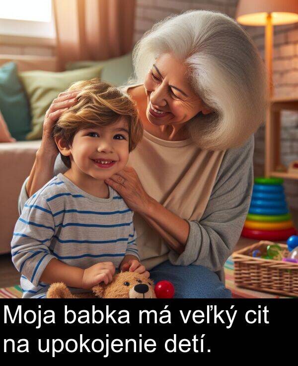 babka: Moja babka má veľký cit na upokojenie detí.