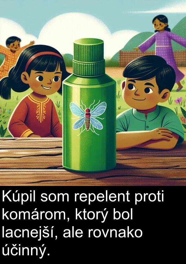 rovnako: Kúpil som repelent proti komárom, ktorý bol lacnejší, ale rovnako účinný.