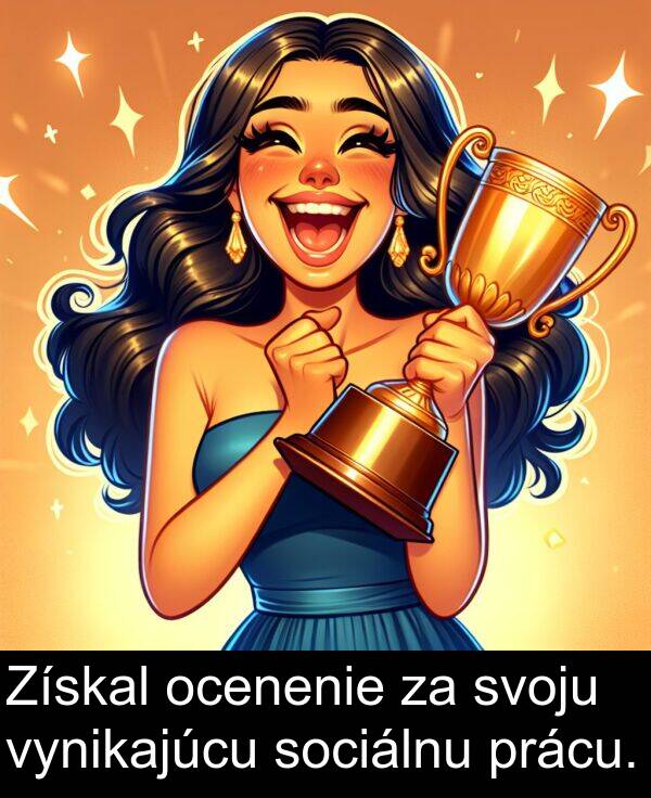 vynikajúcu: Získal ocenenie za svoju vynikajúcu sociálnu prácu.