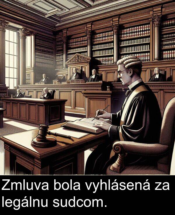legálnu: Zmluva bola vyhlásená za legálnu sudcom.