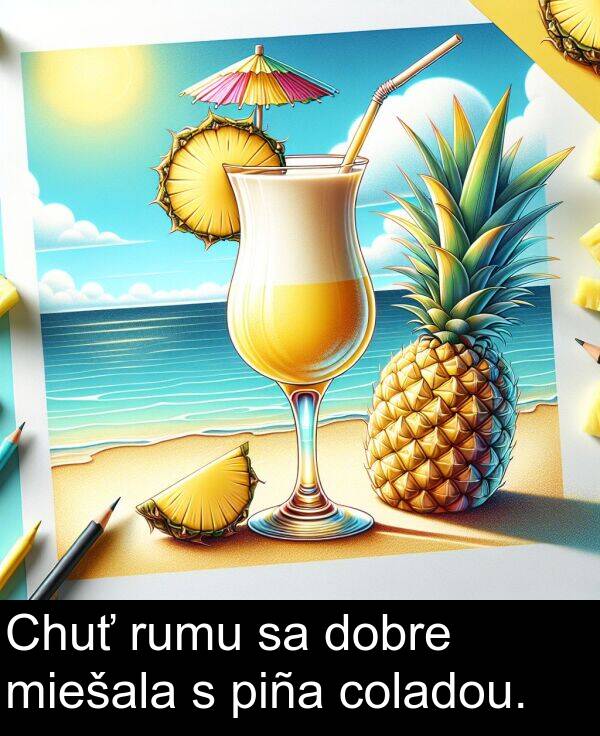coladou: Chuť rumu sa dobre miešala s piña coladou.