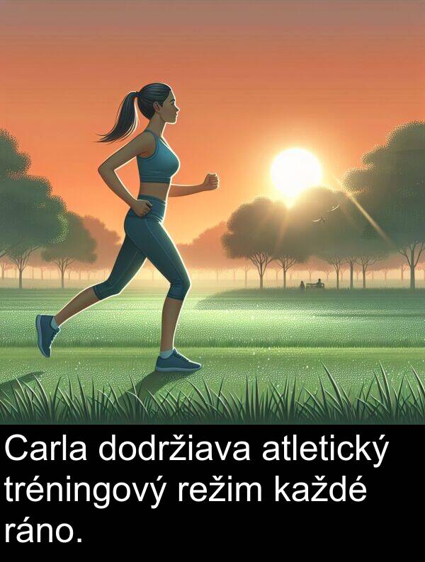 ráno: Carla dodržiava atletický tréningový režim každé ráno.
