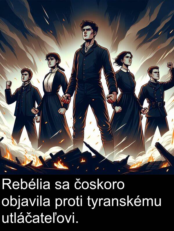 objavila: Rebélia sa čoskoro objavila proti tyranskému utláčateľovi.