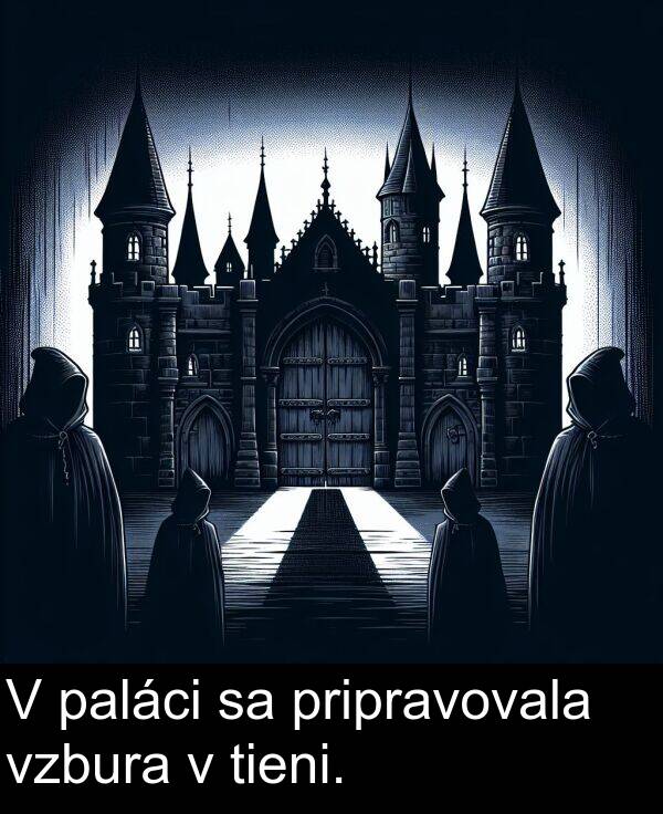 paláci: V paláci sa pripravovala vzbura v tieni.