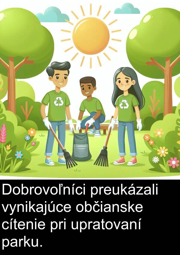 vynikajúce: Dobrovoľníci preukázali vynikajúce občianske cítenie pri upratovaní parku.