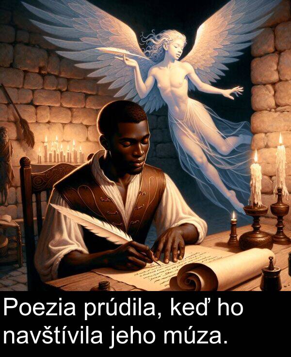 navštívila: Poezia prúdila, keď ho navštívila jeho múza.