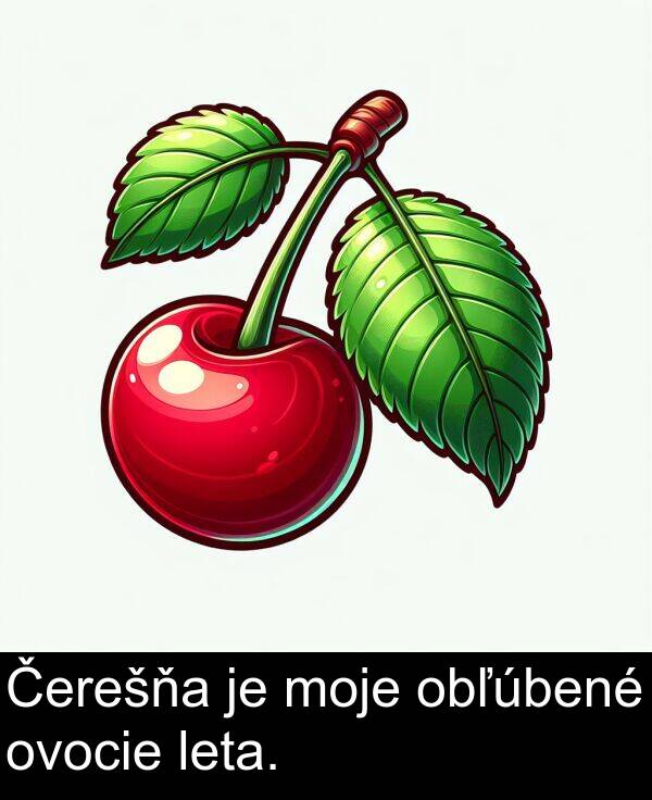 leta: Čerešňa je moje obľúbené ovocie leta.
