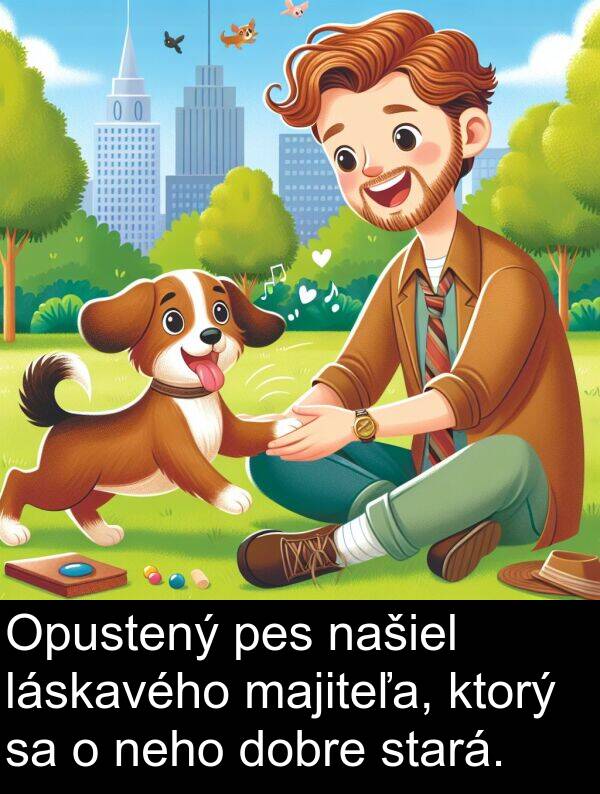 láskavého: Opustený pes našiel láskavého majiteľa, ktorý sa o neho dobre stará.