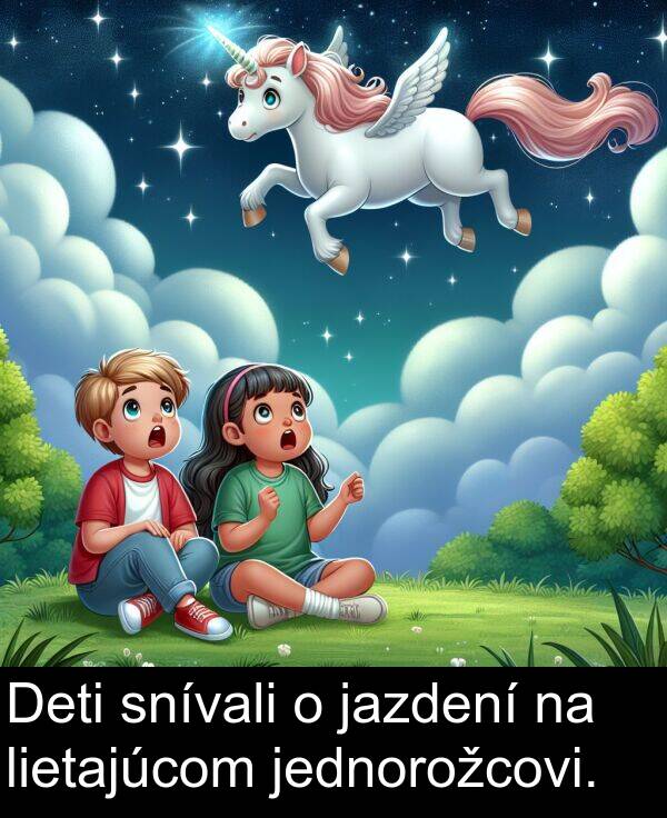 jazdení: Deti snívali o jazdení na lietajúcom jednorožcovi.
