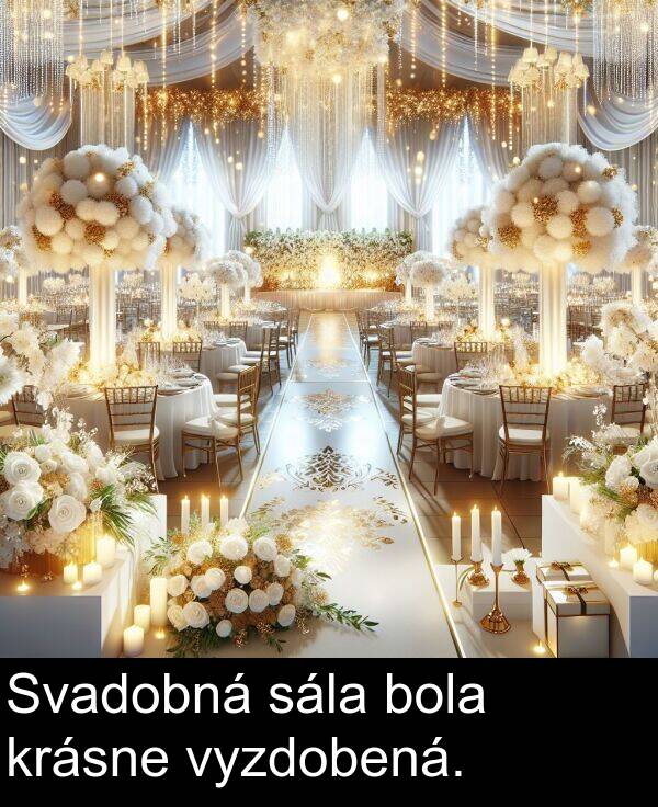 bola: Svadobná sála bola krásne vyzdobená.
