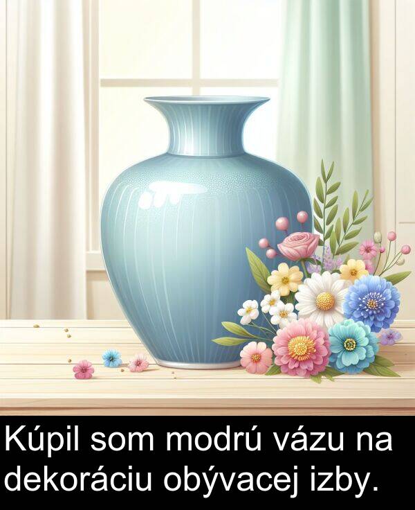 vázu: Kúpil som modrú vázu na dekoráciu obývacej izby.