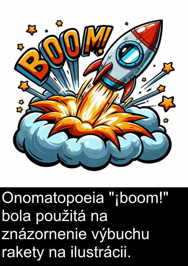ilustrácii: Onomatopoeia "¡boom!" bola použitá na znázornenie výbuchu rakety na ilustrácii.