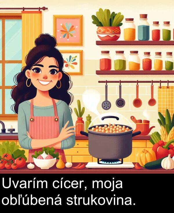 obľúbená: Uvarím cícer, moja obľúbená strukovina.