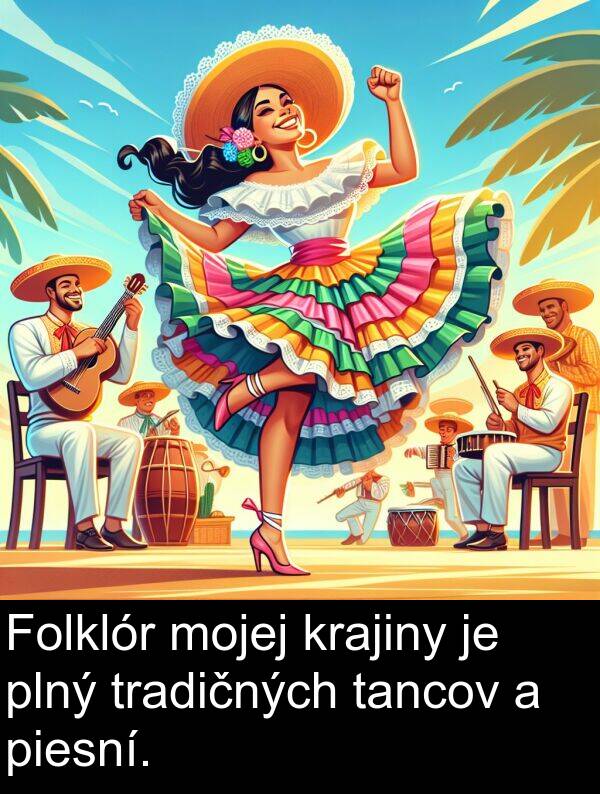 krajiny: Folklór mojej krajiny je plný tradičných tancov a piesní.