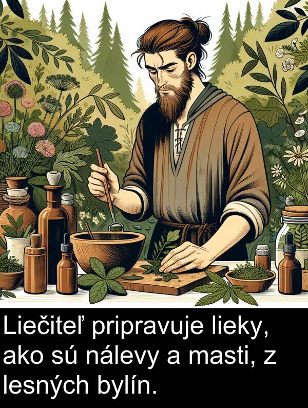 lieky: Liečiteľ pripravuje lieky, ako sú nálevy a masti, z lesných bylín.