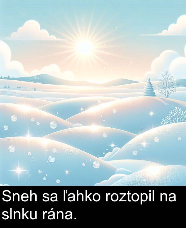 ľahko: Sneh sa ľahko roztopil na slnku rána.