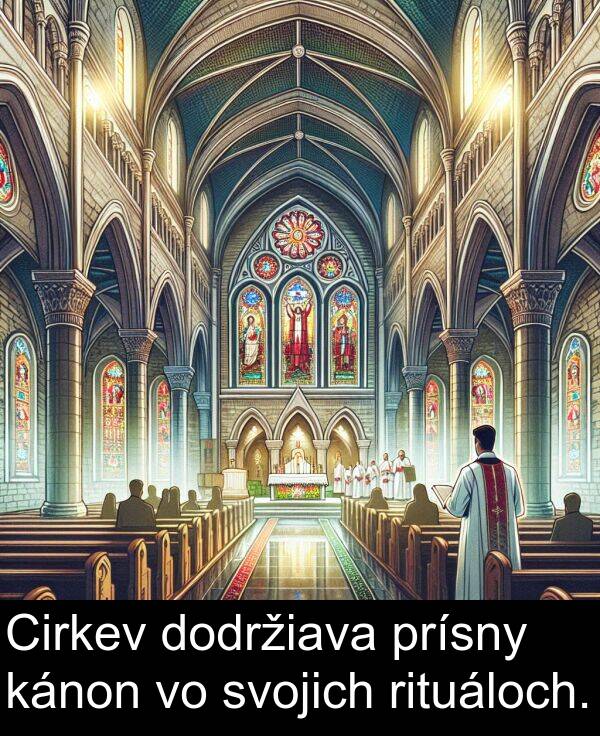 kánon: Cirkev dodržiava prísny kánon vo svojich rituáloch.