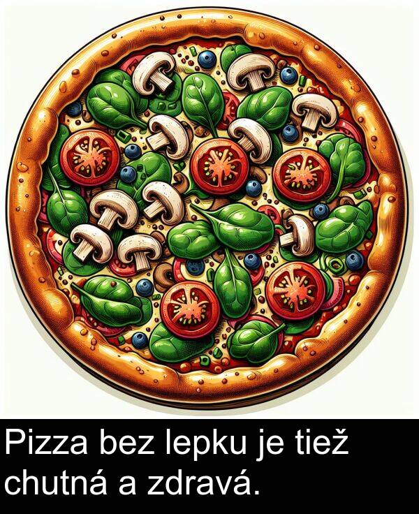 lepku: Pizza bez lepku je tiež chutná a zdravá.