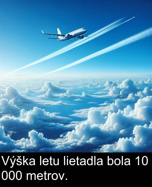 letu: Výška letu lietadla bola 10 000 metrov.