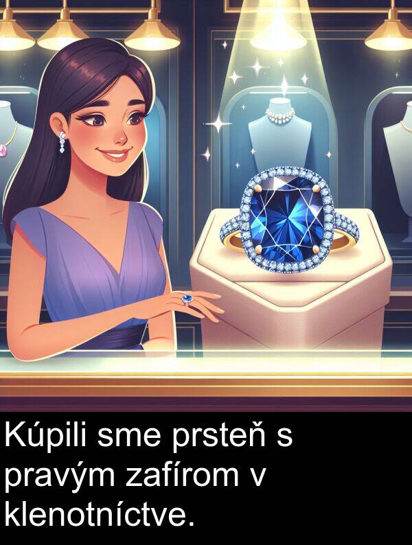 sme: Kúpili sme prsteň s pravým zafírom v klenotníctve.