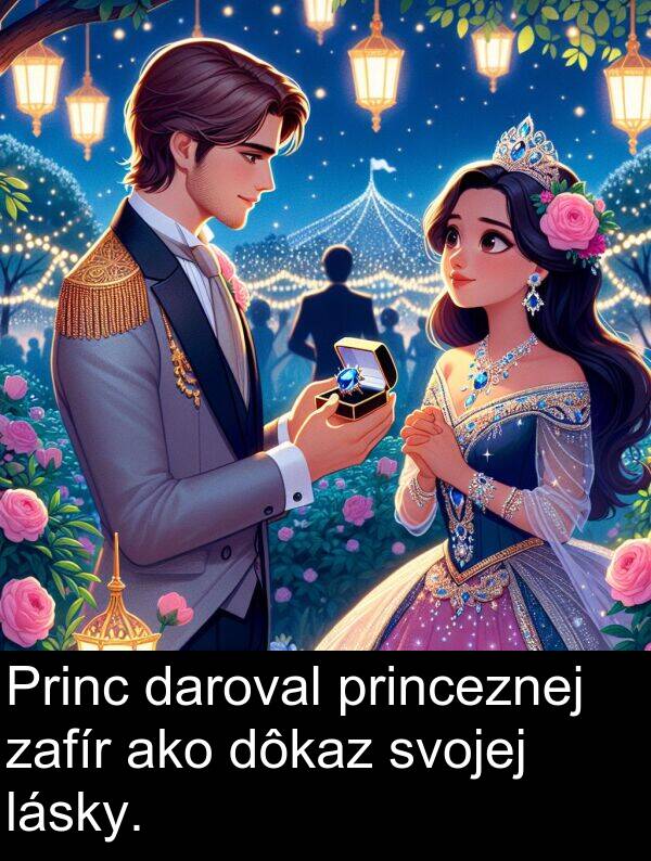 lásky: Princ daroval princeznej zafír ako dôkaz svojej lásky.