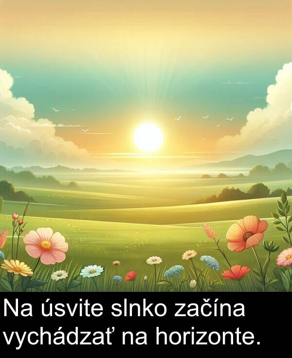 slnko: Na úsvite slnko začína vychádzať na horizonte.